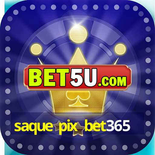 saque pix bet365